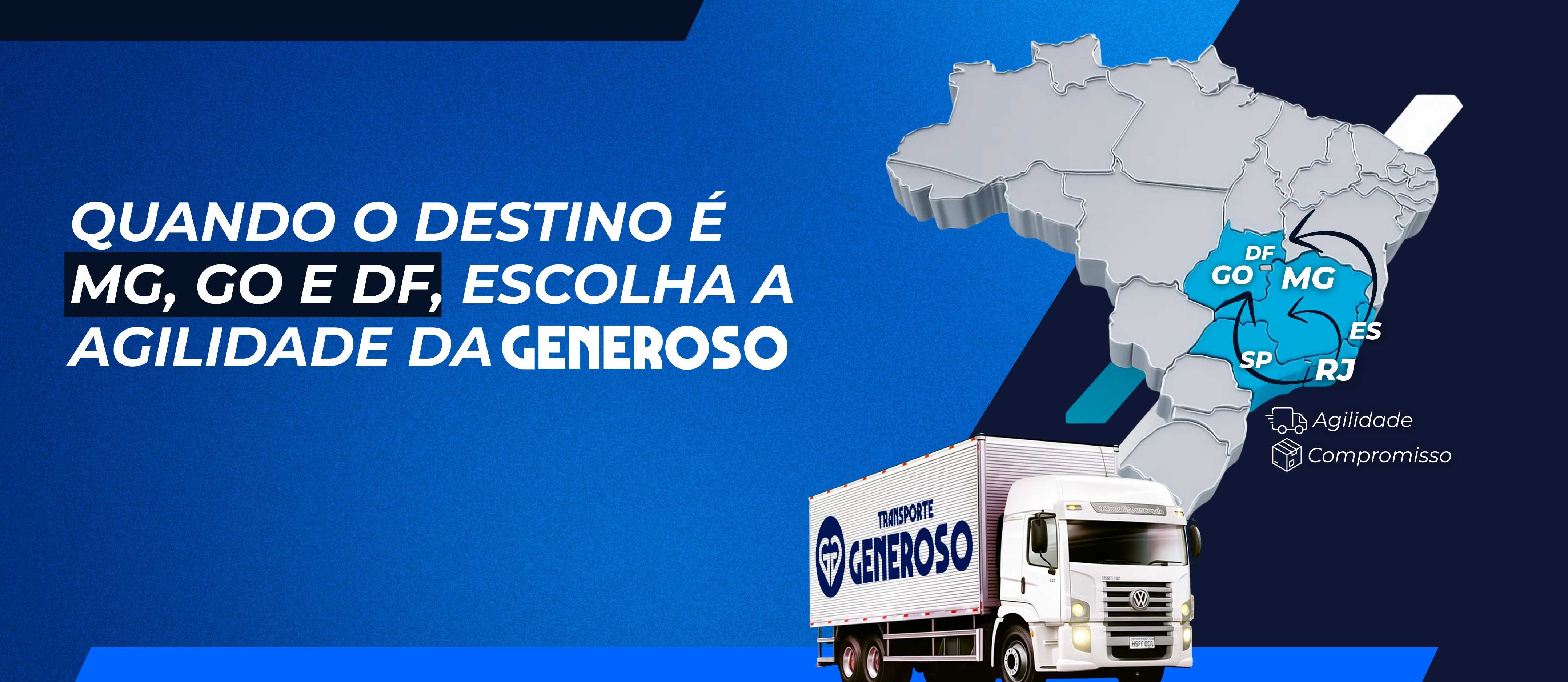 1 -Quando o destino é MG, GO e DF, escolha a agilidade da Generoso.